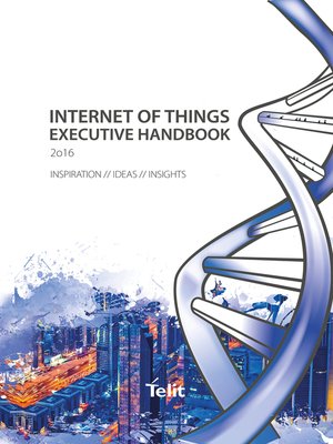 cover image of Internet of Things – Executive Handbook 2016